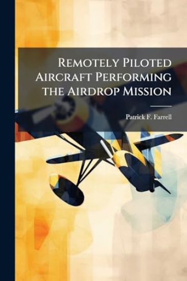 Remotely Piloted Aircraft Performing the Airdrop Mission