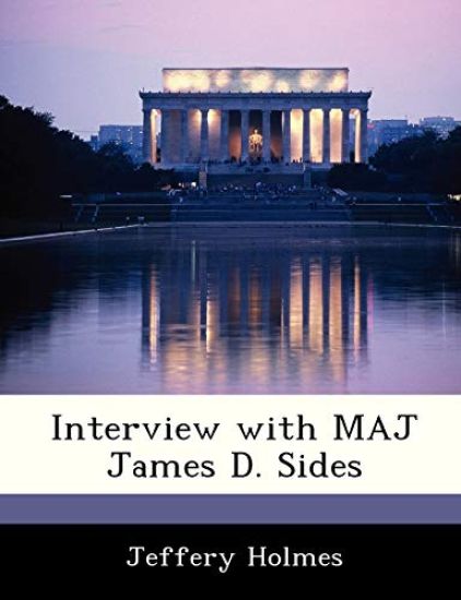Interview with Maj James D. Sides