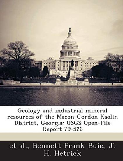 Geology and industrial mineral resources of the Macon-Gordon Kaolin District, Georgia