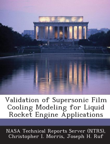 Validation of Supersonic Film Cooling Modeling for Liquid Rocket Engine Applications
