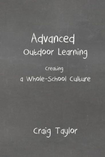 Advanced Outdoor Learning - Creating a Whole-School Culture