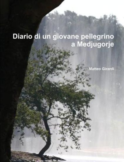 Diario Di Un Giovane Pellegrino a Medjugorje