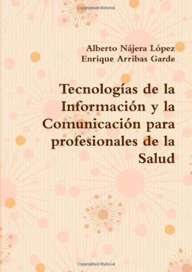 Tecnologias De La Informacion Y La Comunicacion Para Profesionales De La Salud