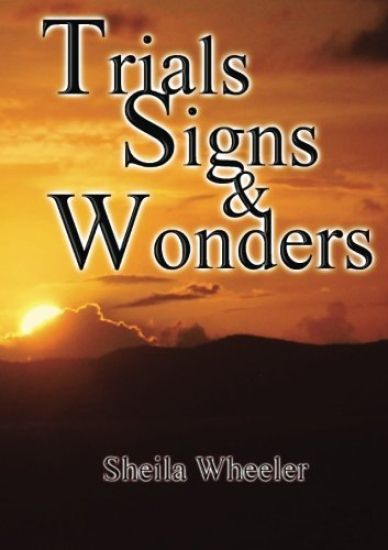 Trials, Signs & Wonders