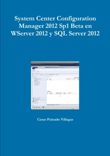 System Center Configuration Manager 2012 Sp1 Beta En WServer 2012 Y SQL Server 2012