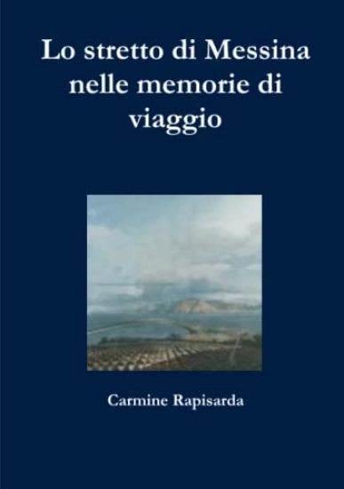 Lo stretto di Messina nelle memorie di viaggio