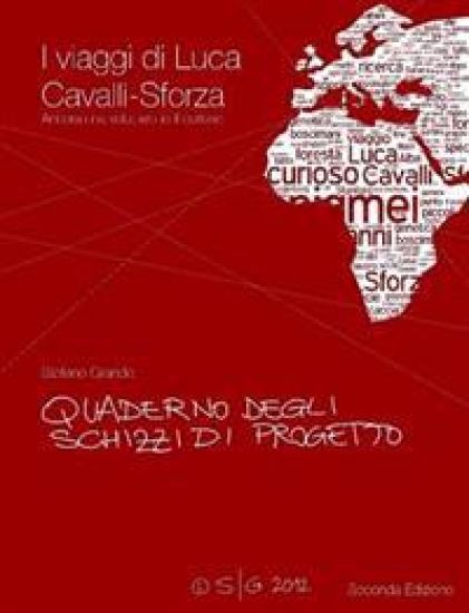 I Viaggi Di Luigi Luca Cavalli-Sforza - Quaderno Degli Schizzi - Seconda Edizione