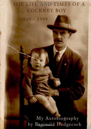 The Life and Times of a Cockney Boy : 1929 - 1949