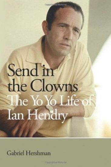 Send in the Clowns - The Yo Yo Life of Ian Hendry