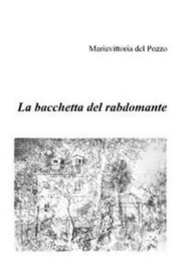 La Bacchetta Del Rabdomante