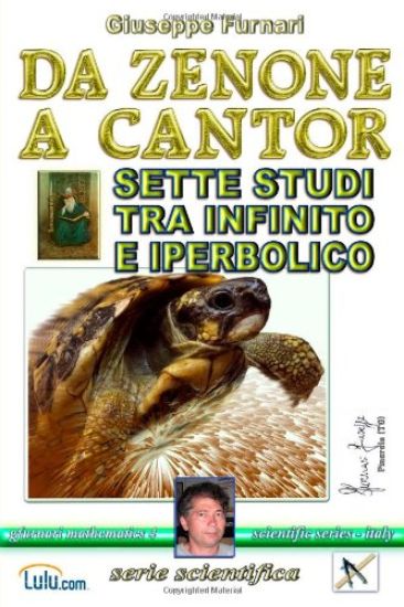 DA ZENONE A CANTOR: Sette Studi Tra Infinito E Iperbolico