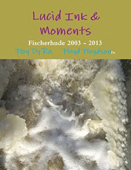 Lucid Ink & Moments Fischerhude 2003 - 2013
