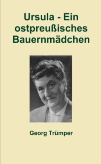 Ursula - Ein Ostpreussisches Bauernmadchen
