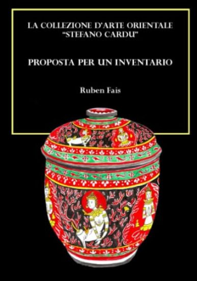La collezione d'arte orientale "Stefano Cardu". Proposta per un inventario