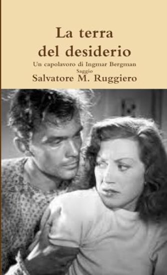La terra del desiderio - Un capolavoro di Ingmar Bergman