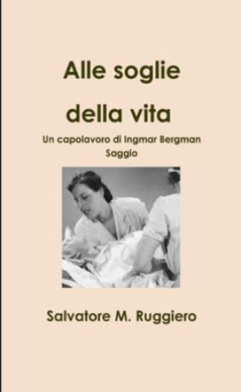 Alle Soglie Della Vita - Un Capolavoro Di Ingmar Bergman