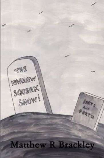 The Narrow Squeak Show ! Part 1 and 2