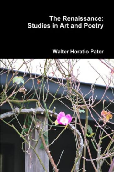 The Renaissance: Studies in Art and Poetry