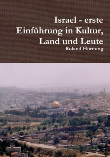 Israel - Erste Einfuhrung in Kultur, Land Und Leute