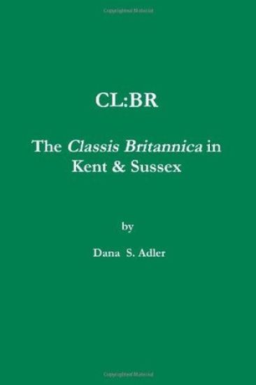 CL:BR - The Classis Britannica in Kent & Sussex.