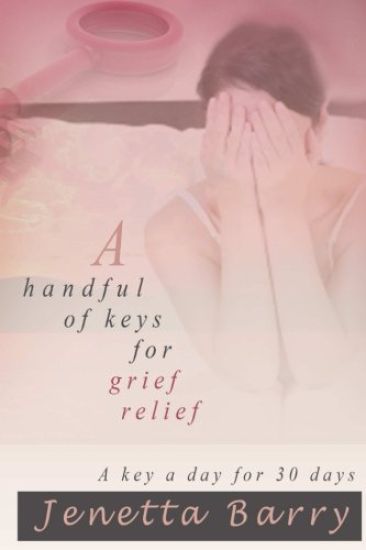 A Handful of Keys for Grief Relief