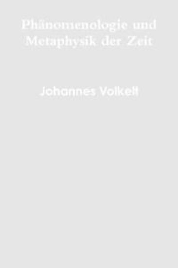 Phanomenologie und Metaphysik der Zeit