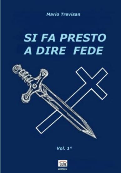 SI FA PRESTO A DIRE FEDE - Vol. 1