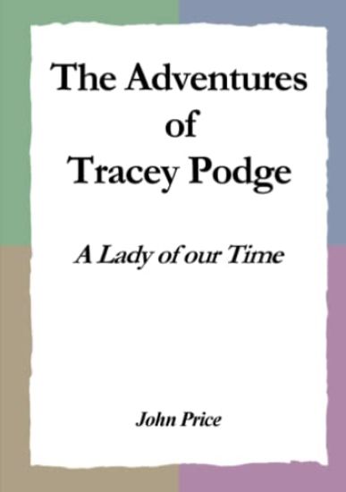 The Adventures of Tracey Podge: A Lady of our Time