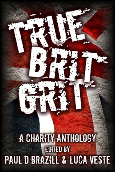 True Brit Grit - A Charity Anthology