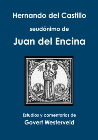 Hernando del Castillo seudonimo de Juan del Encina