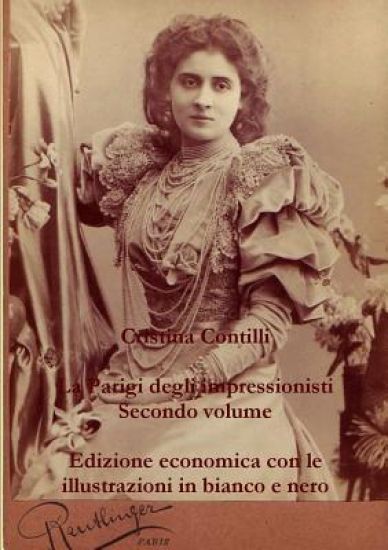 La Parigi degli impressionisti Secondo volume Edizione economica con le illustrazioni in bianco e nero