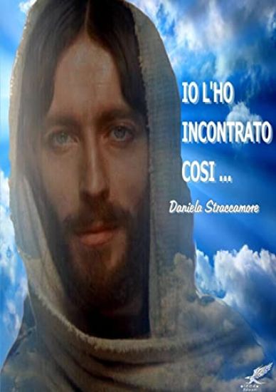 IO l'Ho Incontrato Cosi'...
