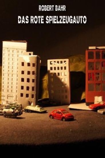 Das Rote Spielzeugauto Und Andere Dustere Erzahlungen
