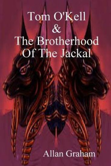 Tom O'Kell And The Brotherhood Of The Jackal