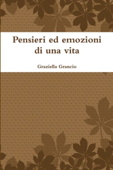 Pensieri Ed Emozioni Di UNA Vita