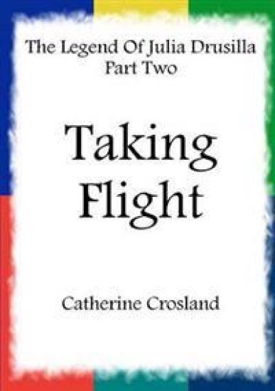 The Legend Of Julia Drusilla Part Two: Taking Flight