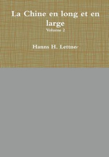 La Chine En Long Et En Large Volume 2