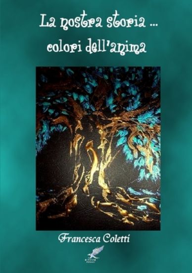 La Nostra Storia... Colori Dell'anima