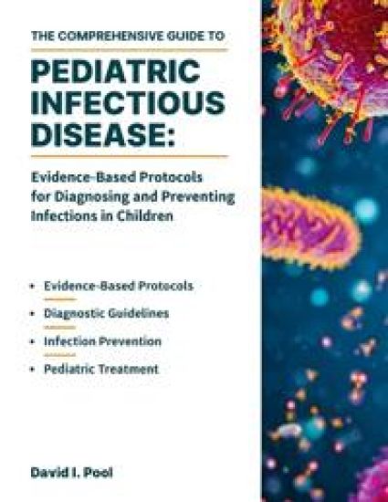 The Comprehensive Guide to Pediatric Infectious Disease