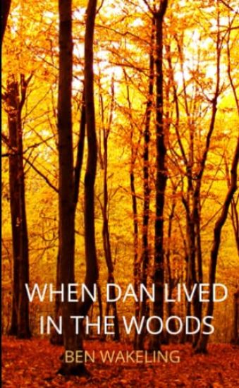 When Dan Lived in the Woods