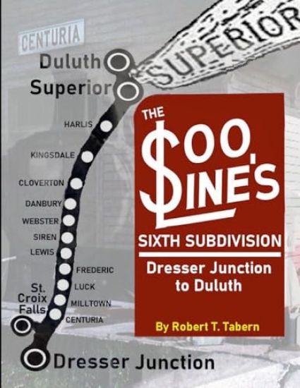 The Soo Line's Sixth Subdivision: Dresser Junction to Duluth