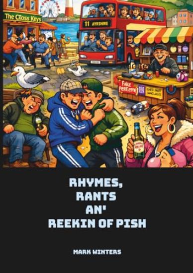 Rhymes, Rants an' Reekin' of Pish