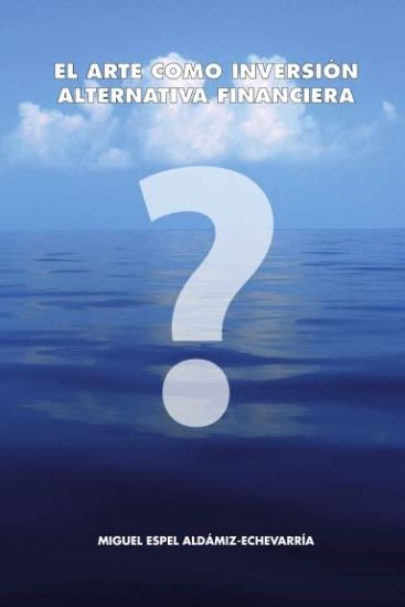 El arte como inversión. Alternativa financiera