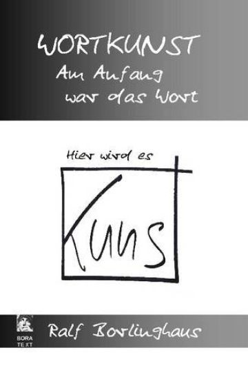 Wortkunst. Im Anfang War Das Wort - Hier Wird Es Kunst