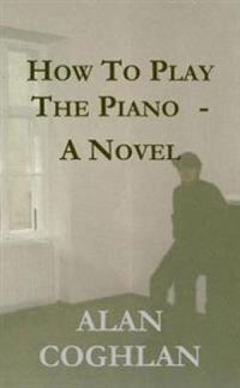 How to Play the Piano - A Novel