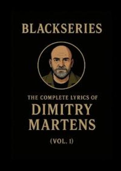 THE COMPLETE LYRICS OF DIMITRY MARTENS (VOL. I)