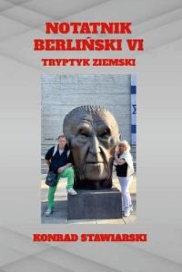 Notatnik BerliŃski VI: Tryptyk Ziemski