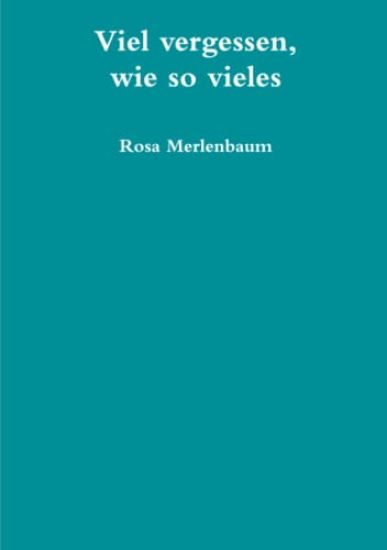 Viel Vergessen, Wie So Vieles