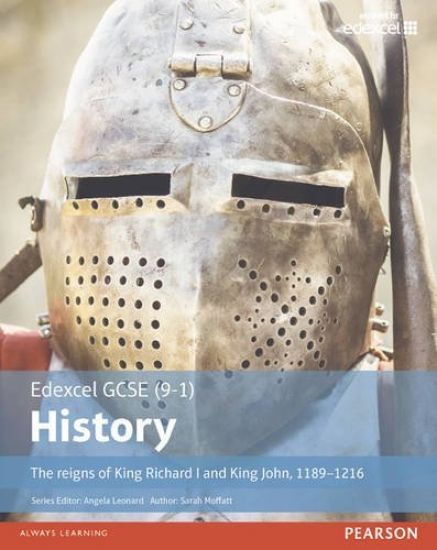 Edexcel GCSE (9-1) History The reigns of King Richard I and King John, 1189â??1216 Student Book