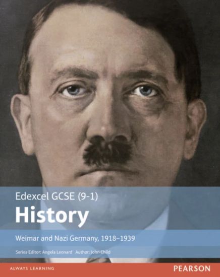 Edexcel GCSE (9-1) History Weimar and Nazi Germany, 1918â??1939 Student Book